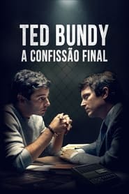 Assistir Filme Ted Bundy: A Confissão Final online grátis