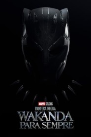 Assistir Filme Pantera Negra: Wakanda para Sempre online grátis