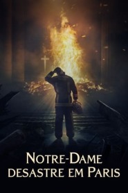 Assistir Filme Notre-Dame: Desastre em Paris online grátis