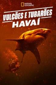 Assistir Filme Vulcões e Tubarões: Havaí online grátis