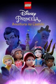 Assistir Filme LEGO Disney Princesa: Aventura no Castelo online grátis