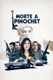 Assistir Filme Morte a Pinochet online grátis